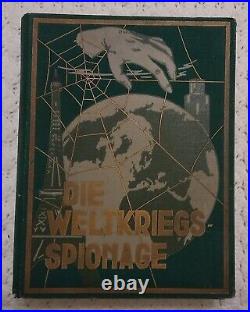 Vintage Antique 1931 Germany DIE WELTKRIEGS SPIONAGE Hardcover Book Spy War